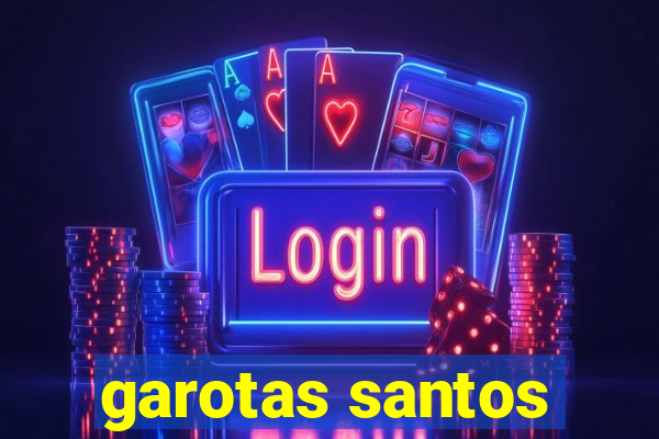 garotas santos